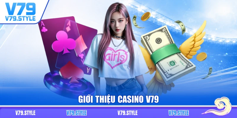 Giới thiệu casino V79